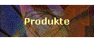 Produkte